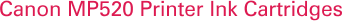 Canon MP520 Printer Ink Cartridges